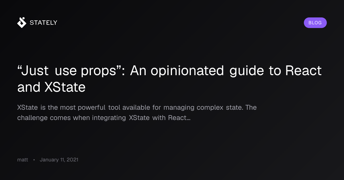 “Just use props”: An opinionated guide to React and XState