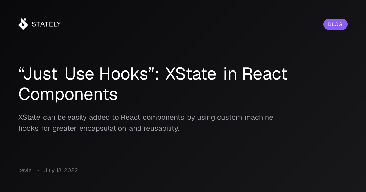 “Just Use Hooks”: XState in React Components