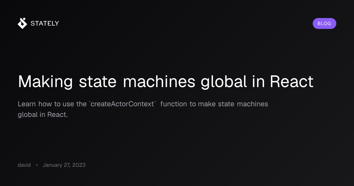 Making state machines global in React