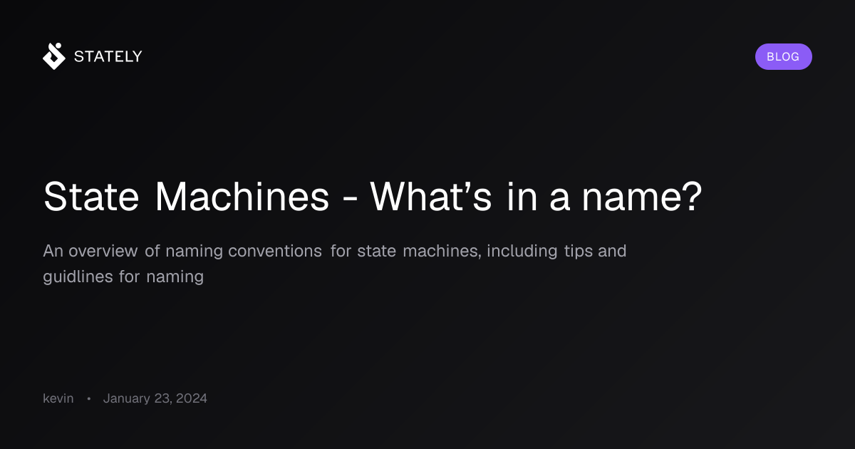 State Machines - What’s in a name?